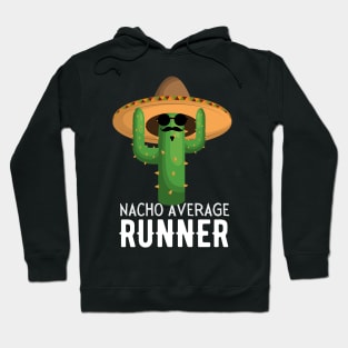 Nacho Average runner Humor Gift idea for runners Hoodie